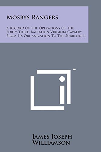 Mosbys Rangers  A Record of the Operations of the Forty-Third Battalion Virgini [Paperback]
