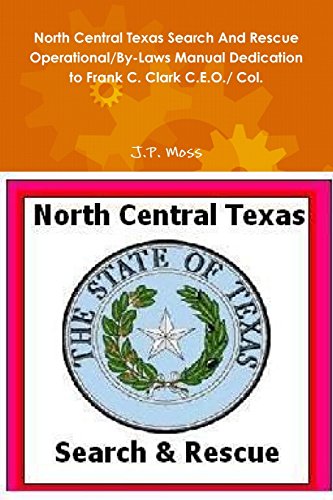 North Central Texas Search and Rescue Operational/by-Laws Manual Dedication to F [Paperback]