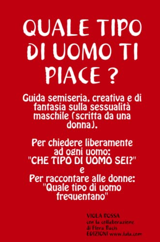 Quale Tipo Di Uomo Ti Piace Guida Semiseria, Creativa e Di Fantasia Sulla Sessu [Paperback]