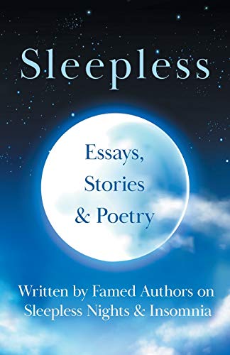 Sleepless - Essays, Stories & Poetry Written by Famed Authors on Sleepless Night [Paperback]