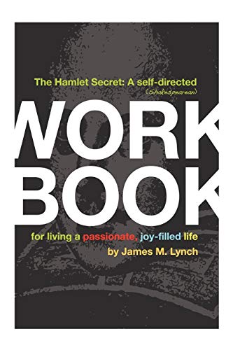 The Hamlet Secret A Self-Directed (shakespearean) Workbook For Living A Passion [Paperback]