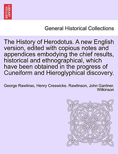 The History Of Herodotus. A New English Version, Edited With Copious Notes And A [Paperback]