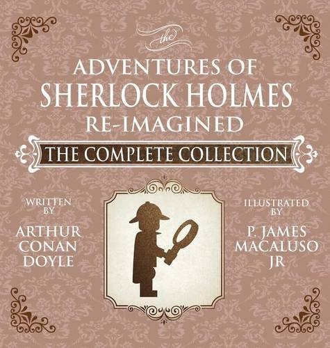 The Adventures Of Sherlock Holmes - Re-Imagined - The Complete Collection [Hardcover]