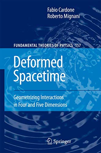 Deformed Spacetime Geometrizing Interactions in Four and Five Dimensions [Paperback]