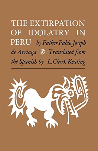 The Extirpation Of Idolatry In Peru [Paperback]