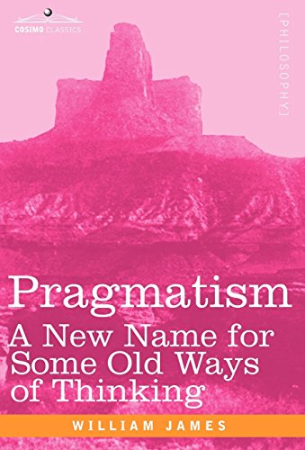 Pragmatism A New Name For Some Old Ways Of Thinking [Hardcover]