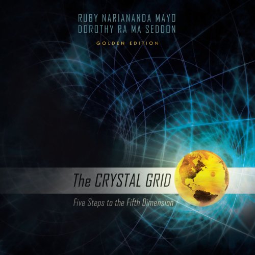 The Crystal Grid Five Steps To The Fifth Dimension [Paperback]