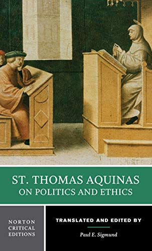 St. Thomas Aquinas on Politics and Ethics A Norton Critical Edition [Paperback]