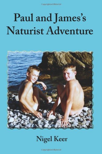 Paul And James's Naturist Adventure [Paperback]