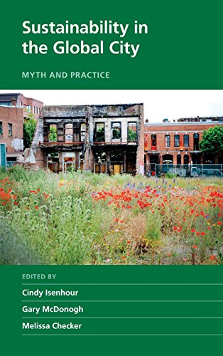Sustainability in the Global City Myth and Practice [Hardcover]