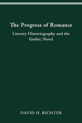 The Progress of Romance Literary Historiography and the Gothic Novel [Paperback]