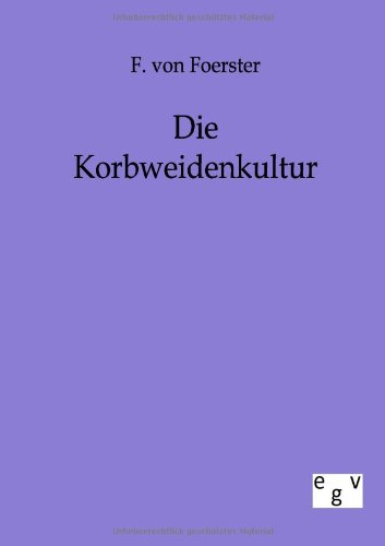 Die Korbweidenkultur (german Edition) [Paperback]