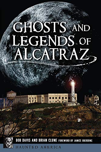 Ghosts and Legends of Alcatraz [Paperback]