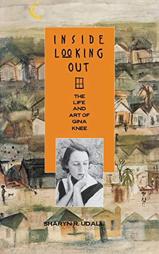 Inside Looking Out The Life and Art of Gina Knee [Hardcover]