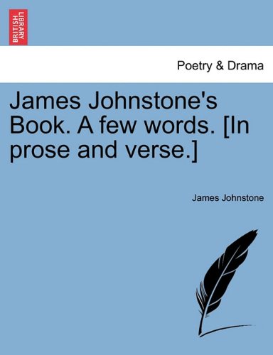James Johnstone's Book a Few Words [in Prose and Verse ] [Paperback]
