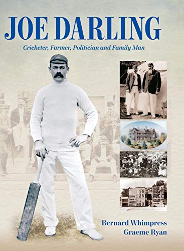Joe Darling  Cricketer, Farmer, Politician and Family Man [Hardcover]