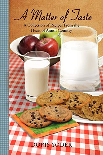 Matter of Taste  A Collection of Recipes from the Heart of Amish Country [Paperback]
