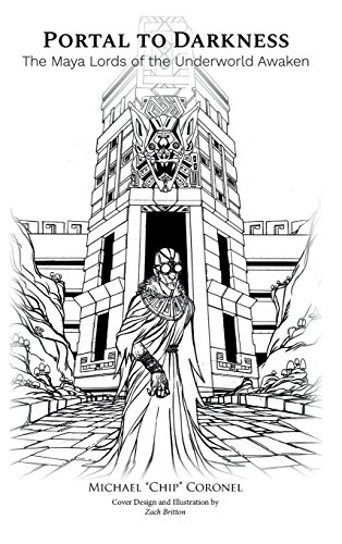 Portal to Darkness  The Maya Lords of the Underworld Awakened [Hardcover]