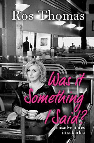 Was It Something I Said Misadventures in Suburbia [Paperback]