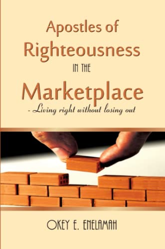 Apostles of Righteousness in the Marketplace [Paperback]