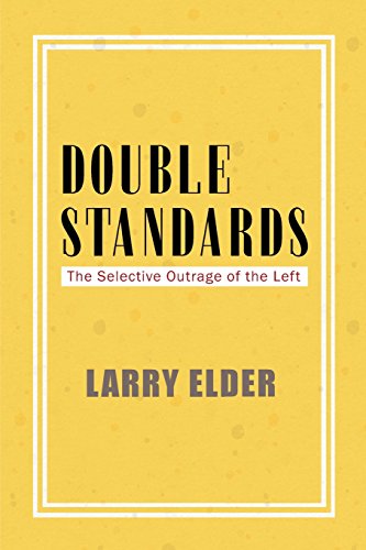 Double Standards  The Selective Outrage of the Left [Paperback]