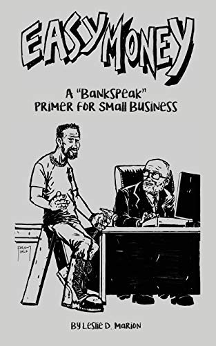 Easy Money  A Bankspeak Primer for Small Business [Paperback]