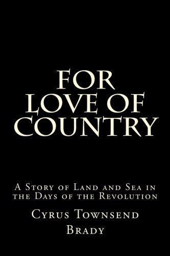 For Love Of Country A Story Of Land And Sea In The Days Of The Revolution [Paperback]