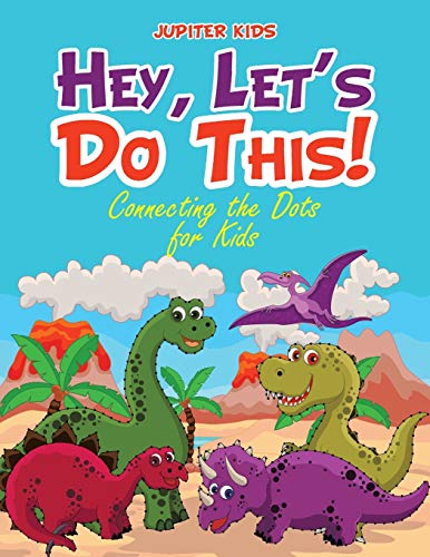 Hey, Let's Do This Connecting the Dots for Kids [Paperback]