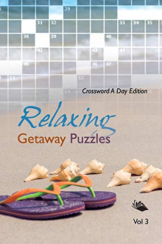 Relaxing Getaway Puzzles Vol 3  Crossword a Day Edition [Paperback]