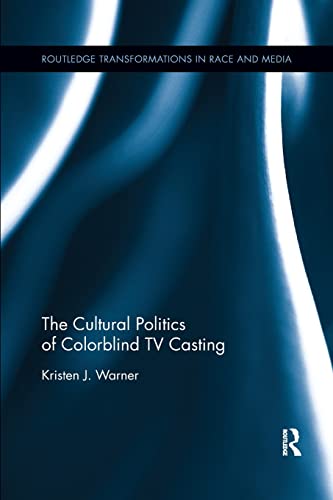 The Cultural Politics of Colorblind TV Casting [Paperback]