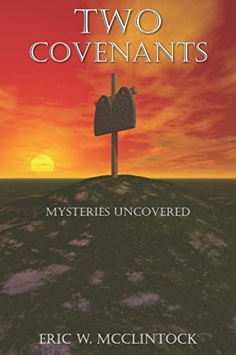 Two Covenants  Mysteries Uncovered [Paperback]