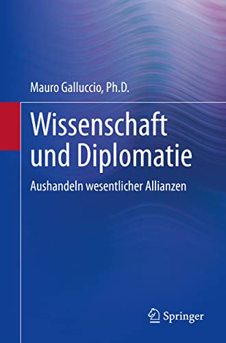 Wissenschaft und Diplomatie Aushandeln wesentlicher Allianzen [Paperback]