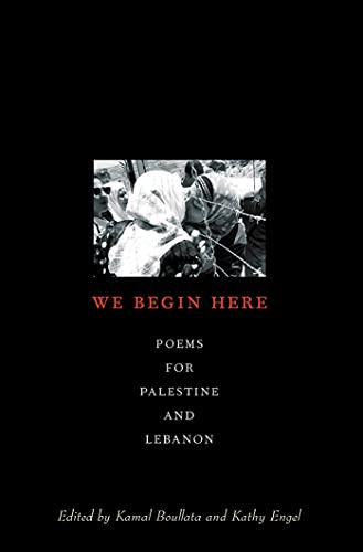 We Begin Here Poems for Palestine and Lebanon [Paperback]