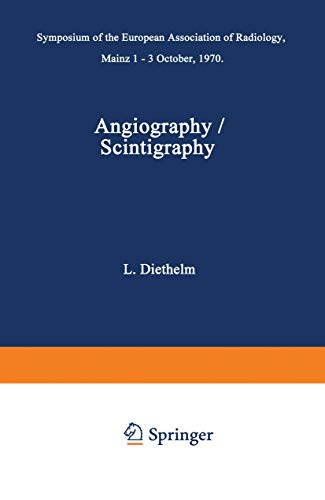 Angiography / Scintigraphy Symposium of the European Association of Radiology M [Paperback]