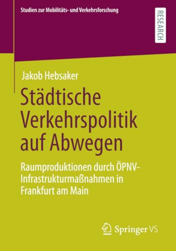 Stdtische Verkehrspolitik auf Abwegen Raumproduktionen durch PNV-Infrastruktu [Paperback]