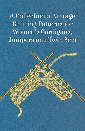 Collection of Vintage Knitting Patterns for Women's Cardigans, Jumpers and Twin  [Paperback]