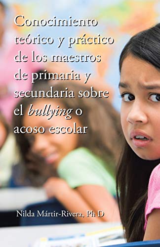 Conocimiento Teorico Y Practico De Los Maestros De Primaria Y Secundaria Sobre E [Paperback]
