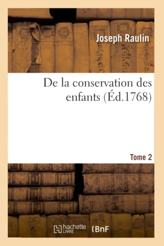 De La Conservation Des Enfants. Tome 2