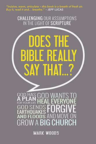 Does The Bible Really Say That... Challenging Our Assumptions In The Light Of  [Paperback]