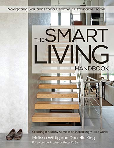 The Smart Living Handbook - Creating A Healthy Home In An Increasingly Toxic Wor [Paperback]