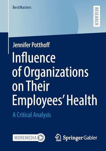 Influence of Organizations on Their Employees Health A Critical Analysis [Paperback]