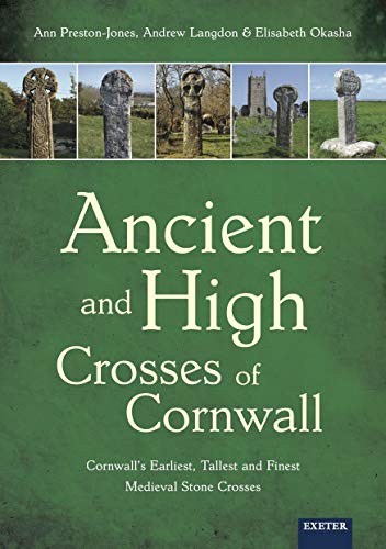 Ancient and High Crosses of Cornwall Cornwall's Earliest, Tallest and Finest Me [Paperback]