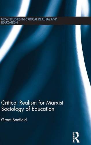 Critical Realism for Marxist Sociology of Education [Hardcover]
