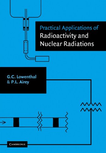 Practical Applications of Radioactivity and Nuclear Radiations [Paperback]