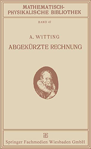 Abgekrzte Rechnung Nebst Einer Einfhrung in die Rechnung mit Logarithmen [Paperback]