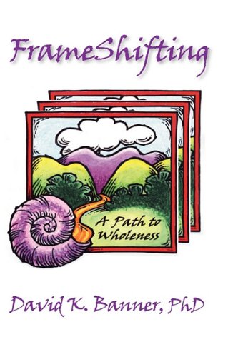 Frameshifting  A Path to Wholeness [Hardcover]