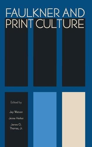 Faulkner And Print Culture (faulkner And Yoknapatawpha Series) [Hardcover]