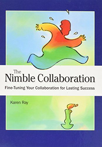The Nimble Collaboration Fine-Tuning Your Collaboration for Lasting Success [Hardcover]