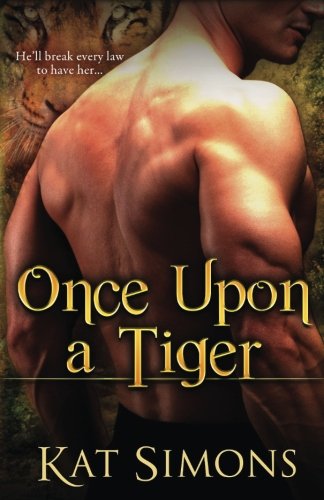 Once Upon A Tiger (tiger Shifters) (volume 1) [Paperback]