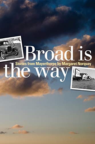 Broad Is the Way Stories from Mayerthorpe [Paperback]